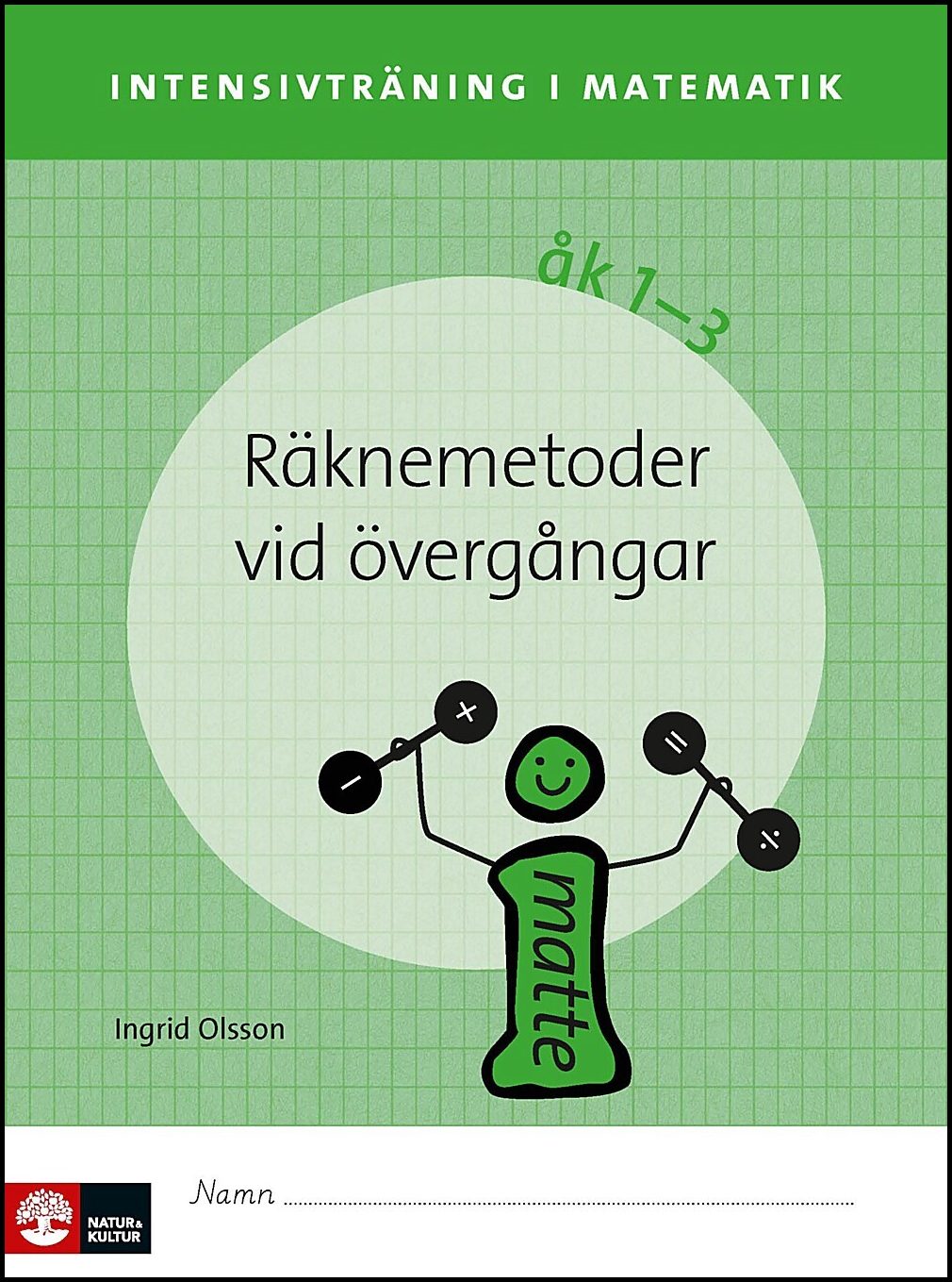 Olsson, Ingrid | Intensivträning ma åk 1-3 Räknemetoder vid övergångar Elevhäfte