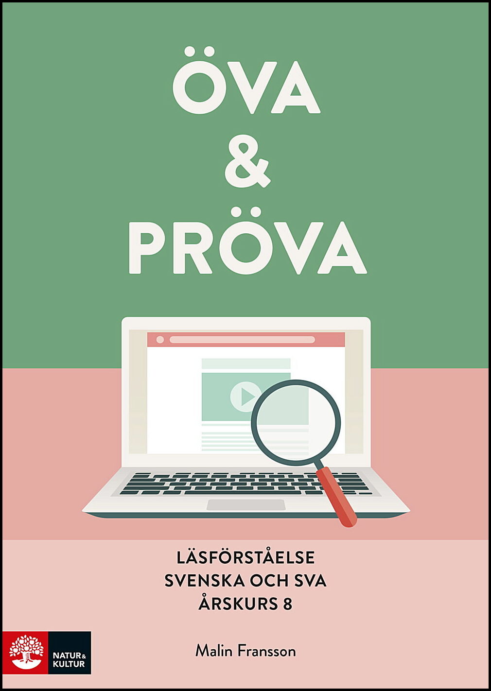 Fransson, Malin | Öva & pröva. Läsförståelse i svenska och sva årskurs 8