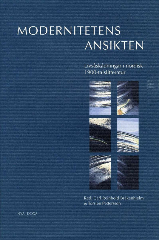 Bråkenhielm, Carl Reinhold | Pettersson, Torsten [red.] | Modernitetens ansikten : Livsåskådningar i nordisk 1900-talsli...