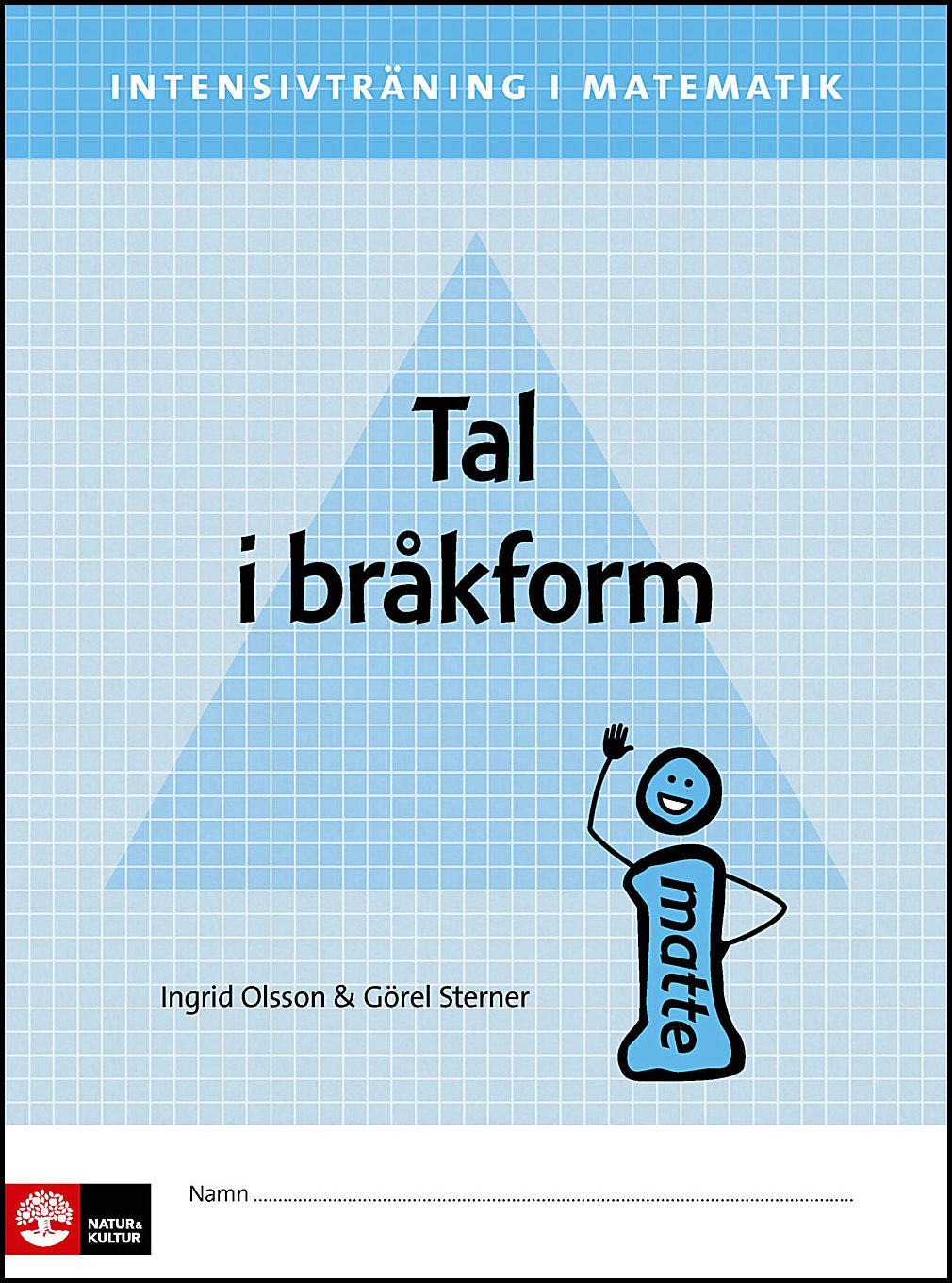 Olsson, Ingrid| Sterner, Görel | Intensivträning matematik åk 4-6 Tal i bråkform Elvhäfte