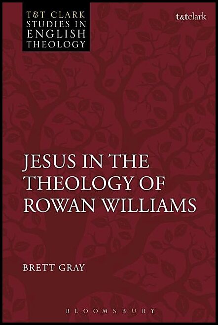 Gray, Brett (university Of Cambridge,   Uk) | Jesus in the theology of rowan williams