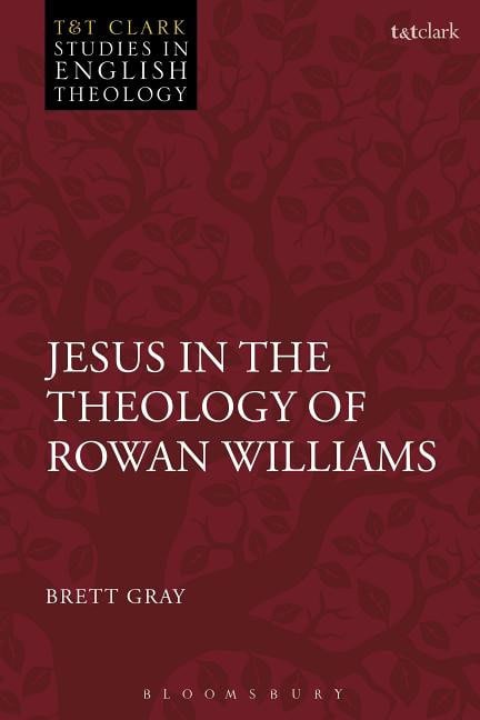 Gray, Brett (university Of Cambridge,  Uk) | Jesus in the theology of rowan williams