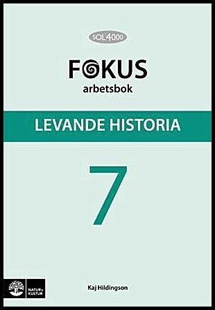 Hildingson, Kaj | SOL 4000 Levande historia 7 Fokus Arbetsbok