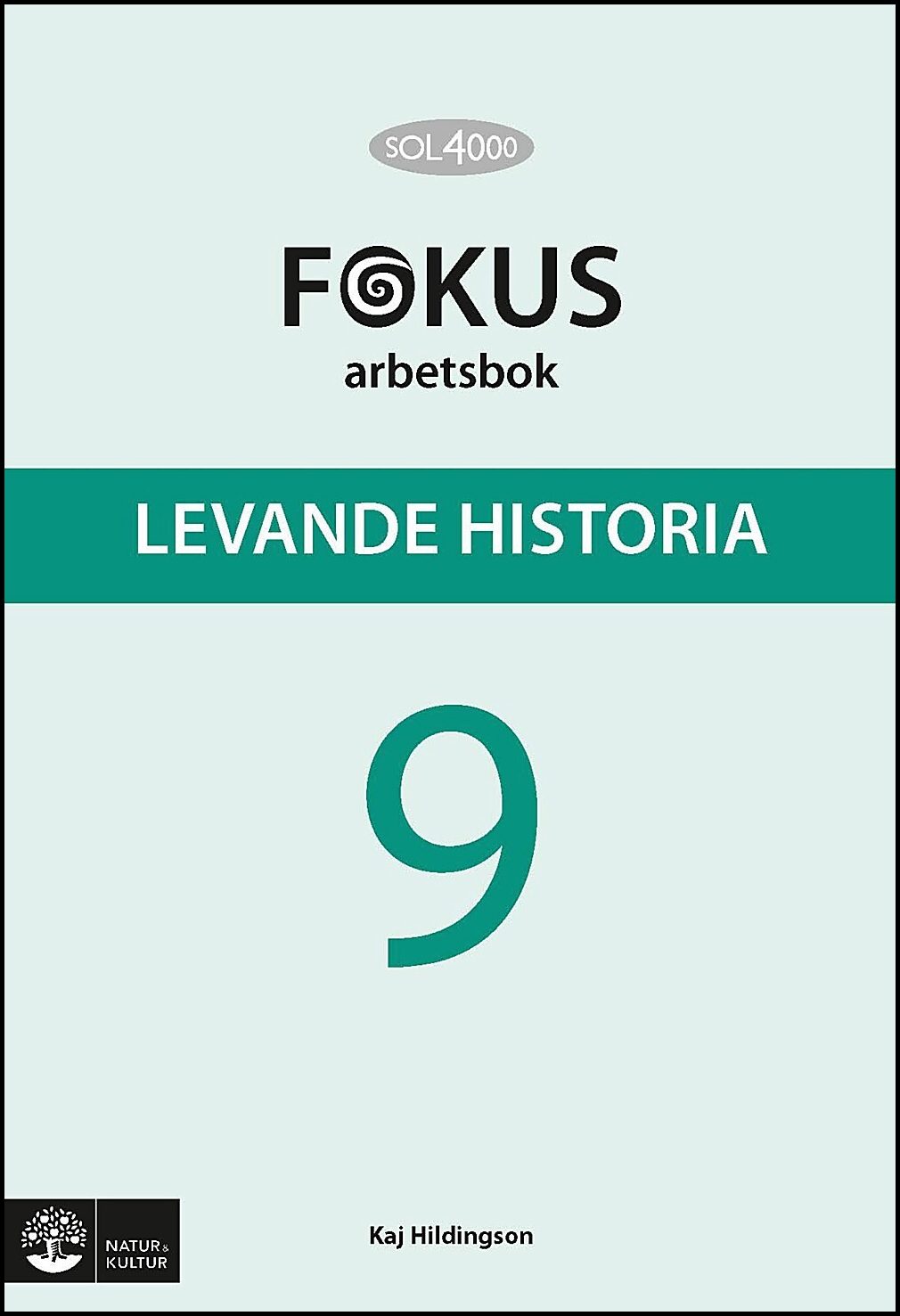 Hildingson, Kaj | SOL 4000 Levande historia 9 Fokus Arbetsbok