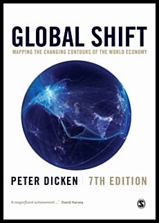 Dicken, Peter | Global shift : Mapping the changing contours of the world economy