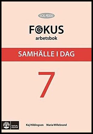 Hildingson, Kaj| Willebrand, Maria | SOL 4000 Samhälle i dag 7 Fokus Arbetsbok