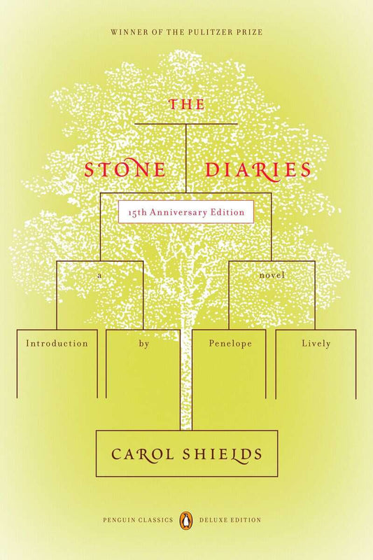 Shields, Carol | The Stone Diaries : Pulitzer Prize Winner (Penguin Classics Deluxe Edition)