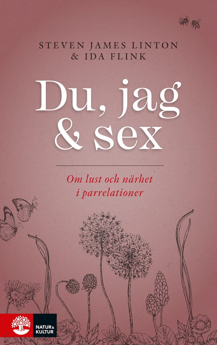 Flink, Ida | James Linton, Steven | Du, jag och sex : Om lust och närhet i parrelationer