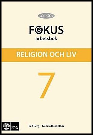 Berg, Leif| Rundblom, Gunilla | SOL 4000 Religion och liv 7 Fokus Arbetsbok
