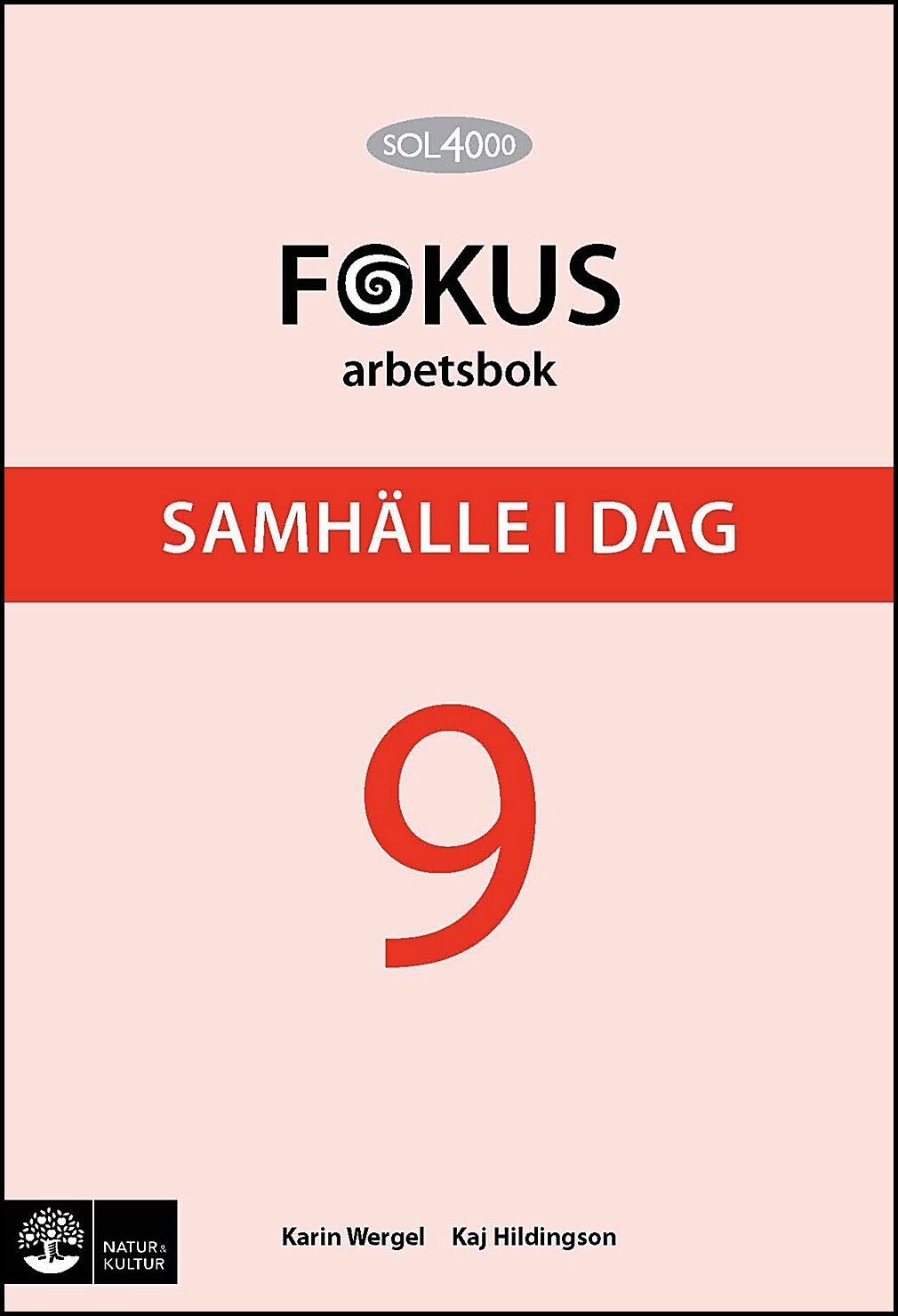 Hildingson, Kaj| Wergel, Karin | SOL 4000 Samhälle i dag 9 Fokus Arbetsbok