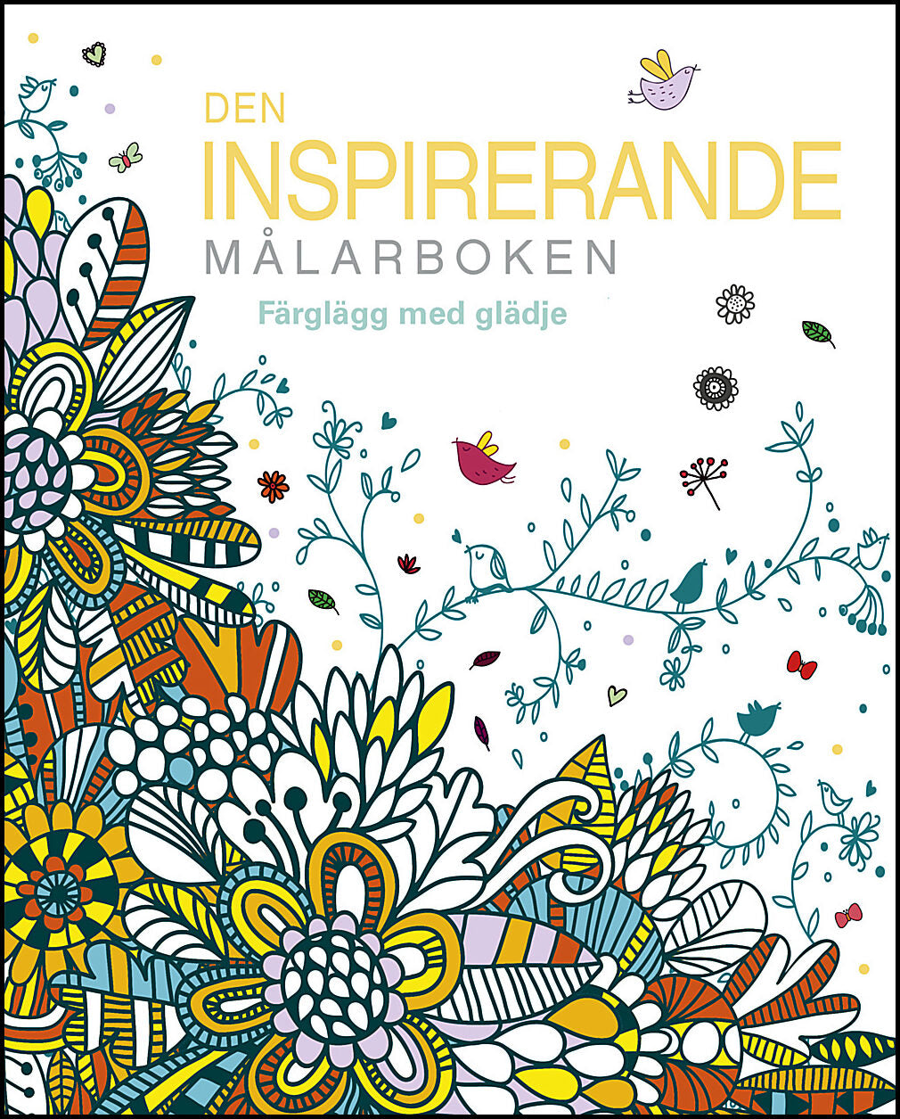 Den inspirerande målarboken : Färglägg med glädje