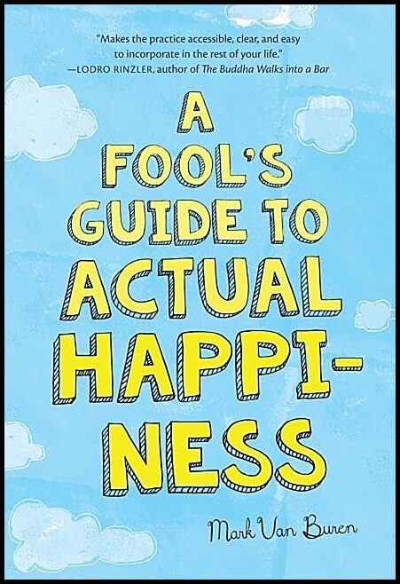 Van Buren, Mark | Fools guide to actual happiness