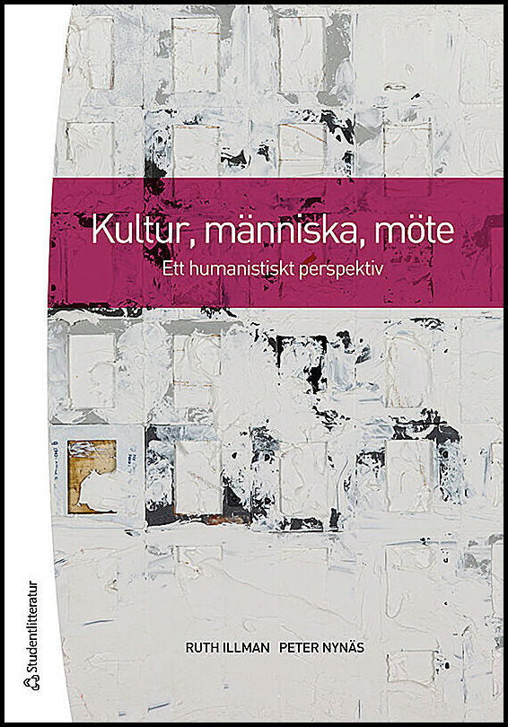 Illman, Ruth| Nynäs, Peter | Kultur, människa, möte : Ett humanistiskt perspektiv