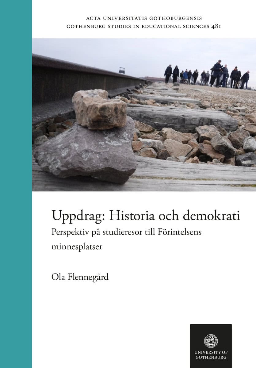 Uppdrag : Historia och demokrati. Perspektiv på studieresor till Förintelsens minnesplatser