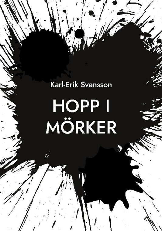 Svensson, Karl-Erik | Hopp i mörker : Mina dikter