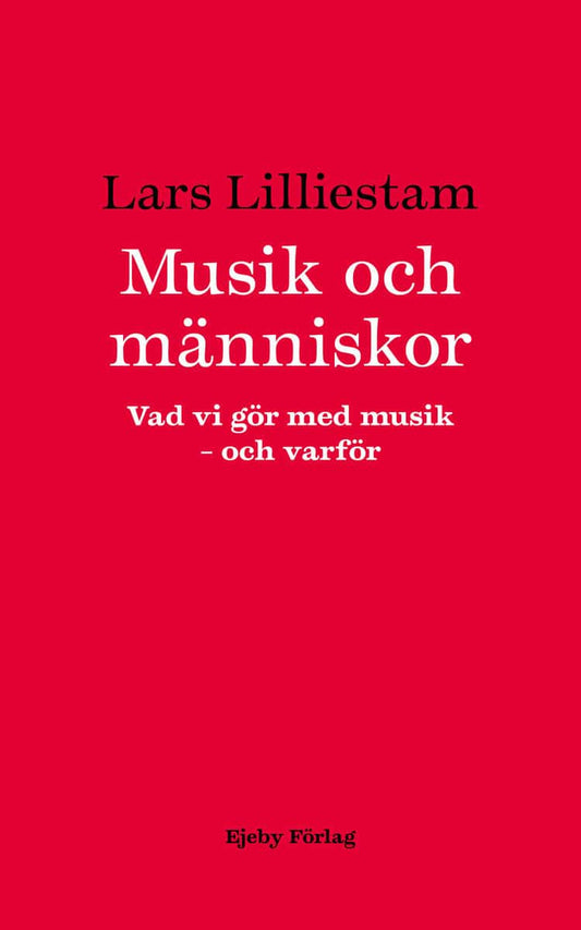 Lilliestam, Lars | Musik och människor : Och varför