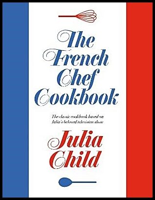 Child, Julia | The French Chef Cookbook