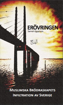 Egyptson, Sameh | Erövringen : Muslimska brödraskapets infiltration av Sverige