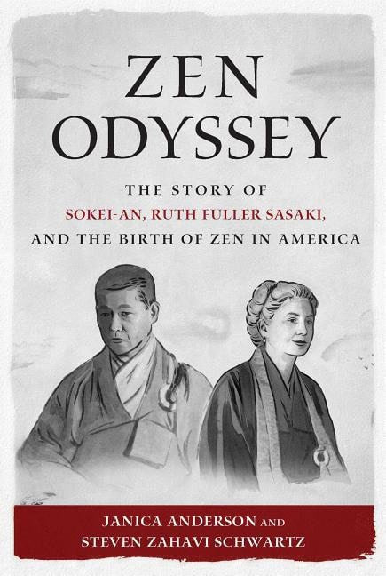 Schwartz, Steven | Zen odyssey : The story of sokei-an, ruth fuller sasaki, and the birth of z