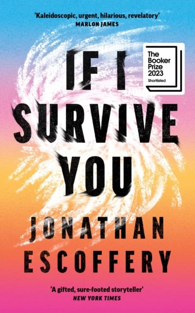 Escoffery, Jonathan | If I Survive You