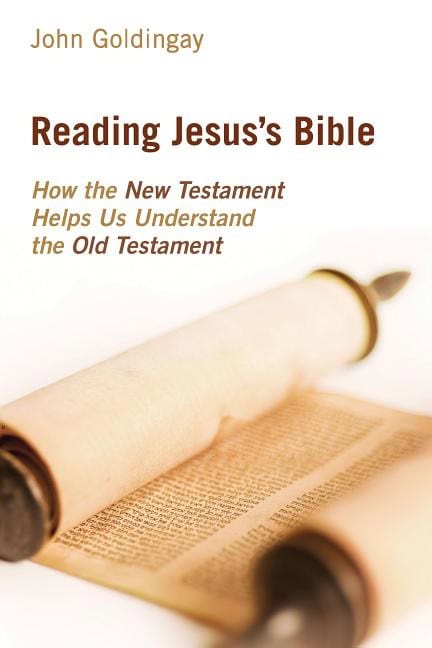 Goldingay, John | Reading jesuss bible : How the new testament helps us understand the old te