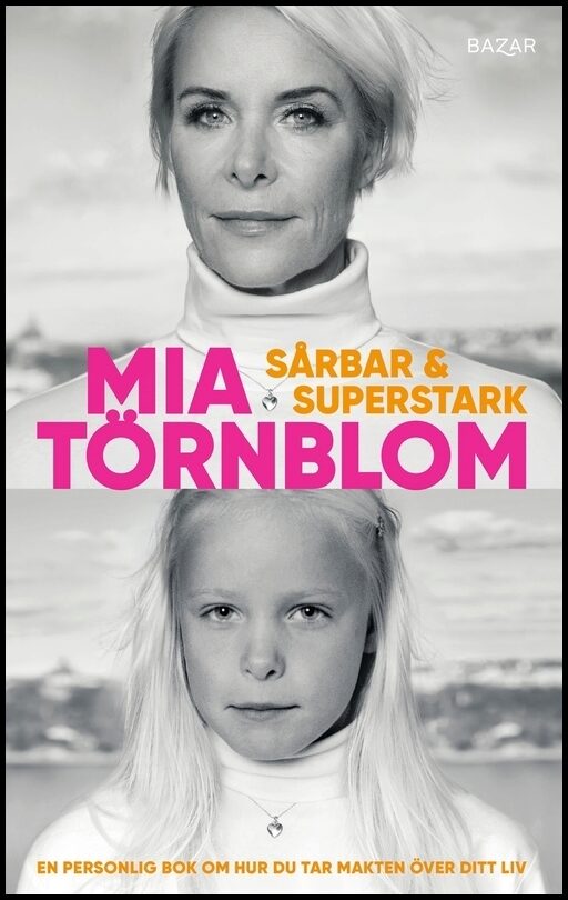 Törnblom, Mia | Sårbar och superstark : En personlig bok om hur du tar makten över ditt liv