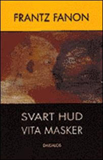 Fanon, Frantz | Svart hud, vita masker