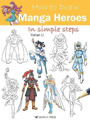 Li, Yishan | How to Draw : Manga Heroes