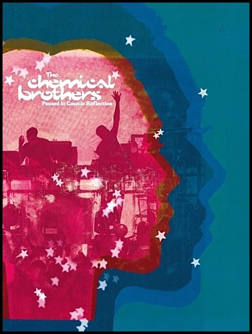 The Chemical Brothers, | Rowlands, Tom| Simons, Ed| Turner, Robin | Paused in Cosmic Reflection