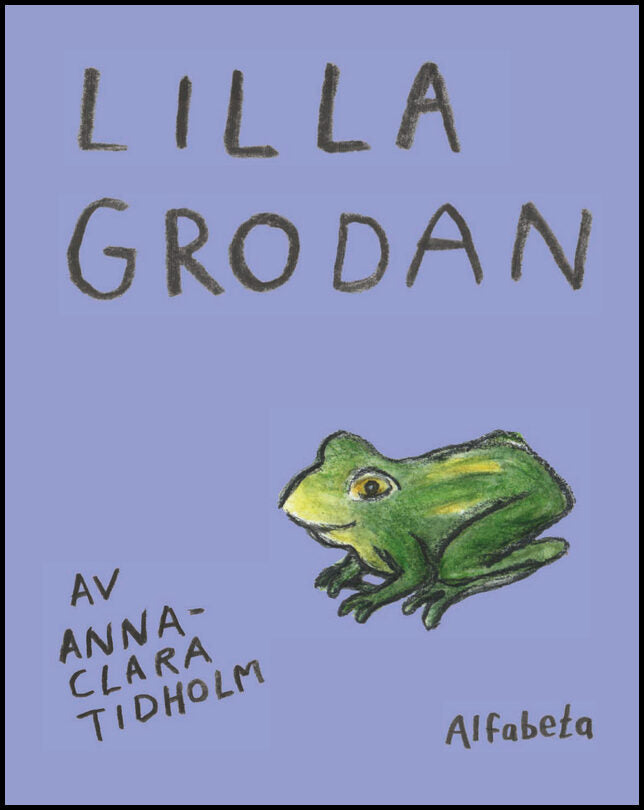 Tidholm, Anna-Clara | Lilla grodan