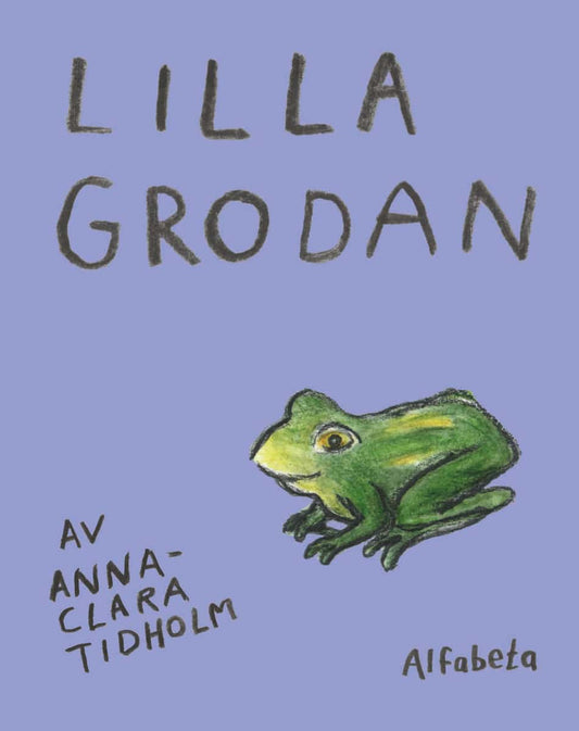 Tidholm, Anna-Clara | Lilla grodan