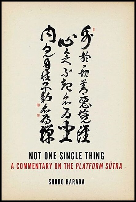 Daichi, Priscilla | Not one single thing - a commentary on the platform sutra : A commentary on the platform sutra