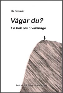 Fronczak, Ella | Vågar du? : En bok om civilkurage