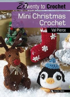 Pierce, Val | 20 to Crochet : Mini Christmas Crochet