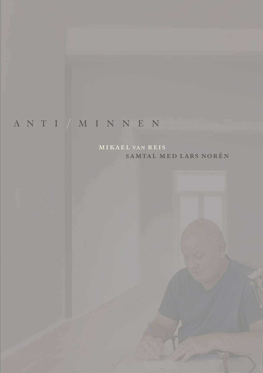 Reis, Mikael van | Anti/minnen : Samtal med Lars Norén