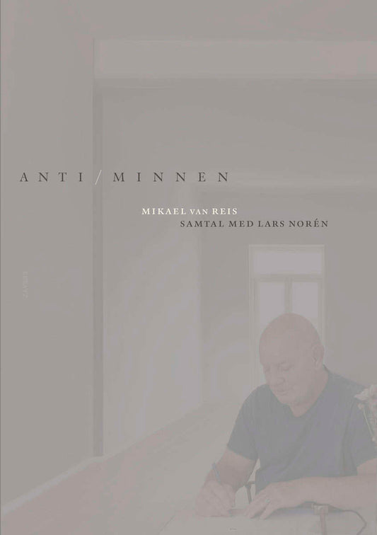 Reis, Mikael van | Anti/minnen : Samtal med Lars Norén