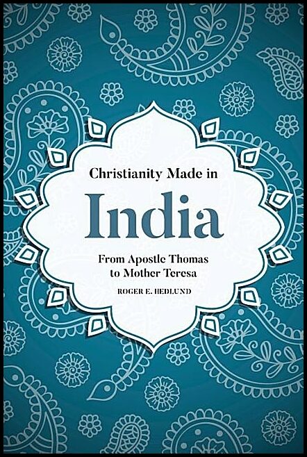 Hedlund, Roger E. | Christianity made in india : From apostle thomas to mother teresa