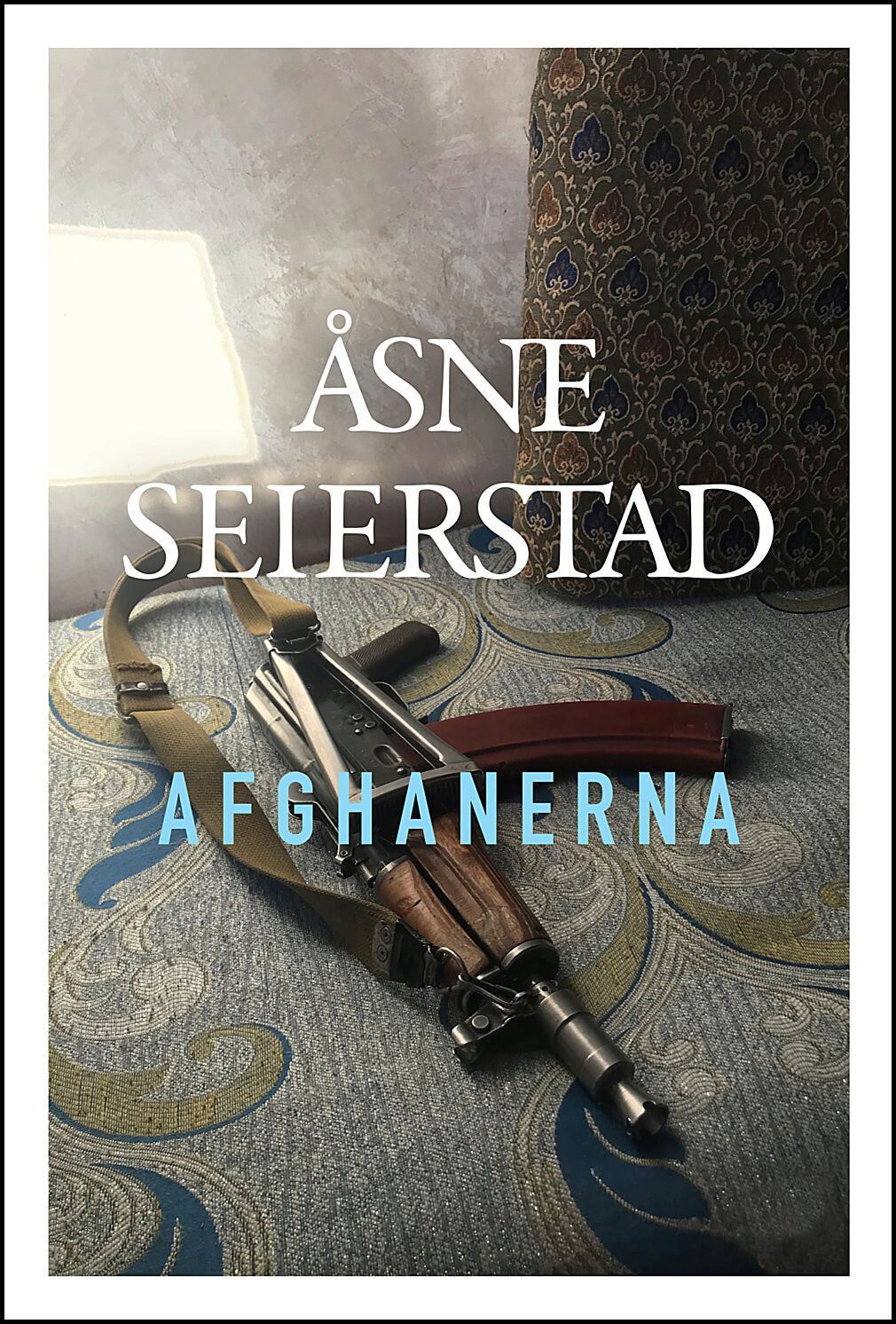 Seierstad, Åsne | Afghanerna
