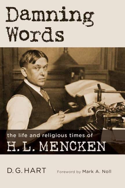 Hart, D. G. | Damning words : The life and religious times of h. l. mencken