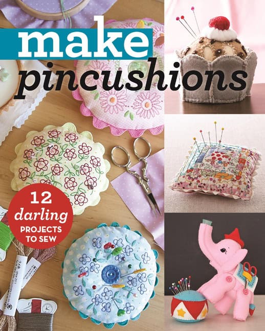 C&T Publishing | Make pincushions : 10 darling projects to sew