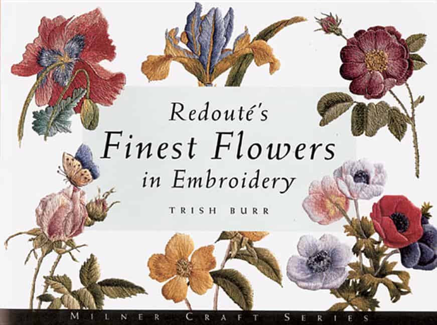 Trish Burr | Redoutes Finest Flowers in Embroidery