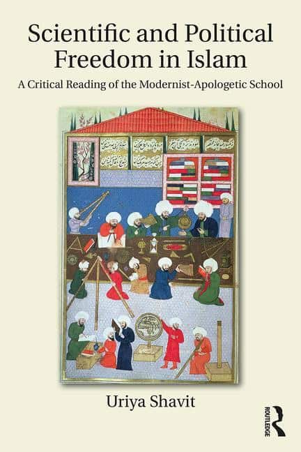 Shavit, Uriya (tel Aviv University,  Israel) | Scientific and political freedom in islam : A critical reading of the moder