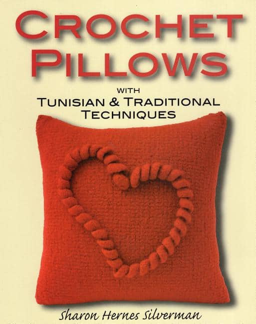 Sharon Hernes Silverman | Crochet Pillows with Tunisian and Traditional Techniques