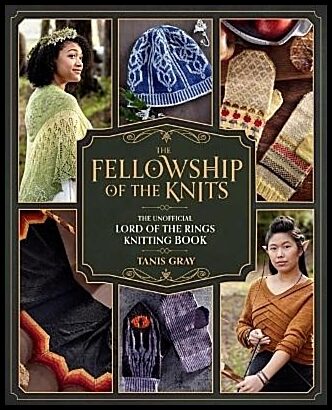 Gray, Tanis | The Fellowship of the Knits