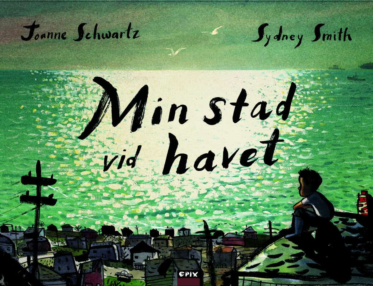 Schwartz, Joanne | Min stad vid havet
