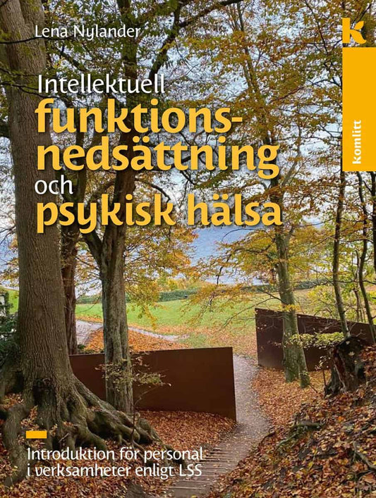 Nylander, Lena | Intellektuell funktionsnedsättning och psykisk hälsa : Bemötande och stöd vid psykisk sjukdom