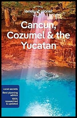 Lonely Planet | Lonely Planet Cancun, Cozumel & the Yucatan