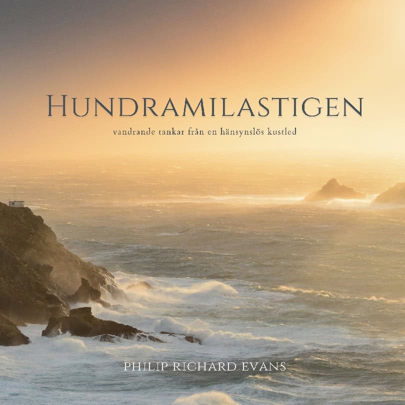 Evans, Philip Richard | Hundramilastigen : Vandrande tankar längs en hänsynslös kustled