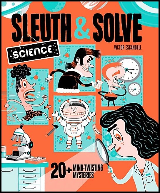 Ana Gallo, illustrated by Victor Escandell | Sleuth & Solve : Science