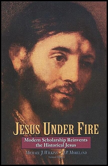 Zondervan | Jesus under fire : Modern scholarship reinvents the historical jesus